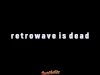 Dreamweaver - Retrowave is Dead (2017)