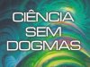 Ciência sem Dogmas - Rupert Sheldrake