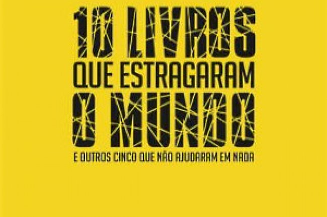 10 Livros que Estragaram o Mundo - Benjamin Wiker