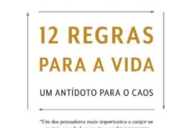 12 Regras Para A Vida - Jordan B. Peterson