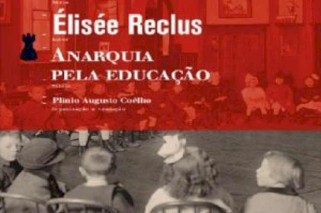 Anarquia Pela Educação - Elisée Reclus