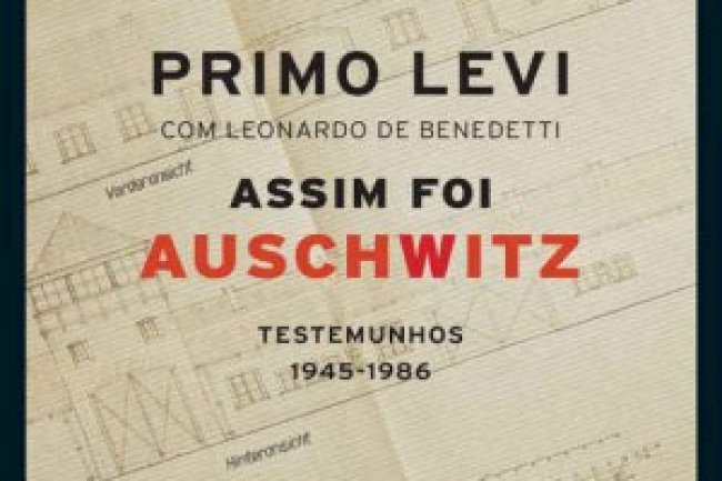 Assim foi Auschwitz - Testemunhos 1945-1986 - Primo Levi