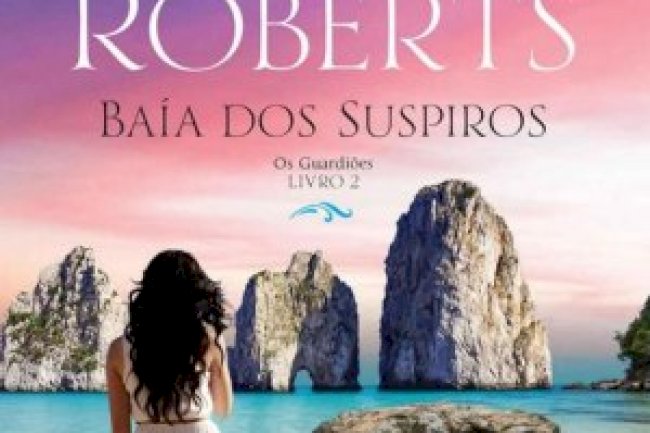 Baía dos Suspiros - Nora Roberts
