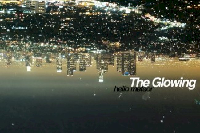 Hello Meteor - The Glowing (2014)
