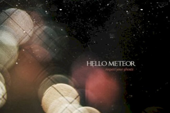 Hello Meteor - respect your ghosts (2014)