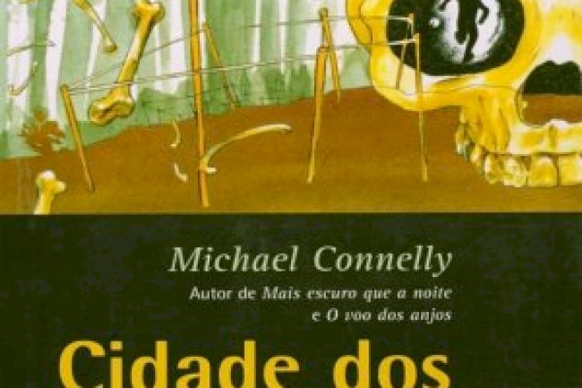 Cidade dos Ossos - Michael Connelly