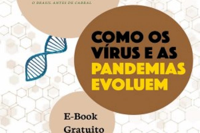 Como os Vírus e as Pandemias Evoluem - Pirula, Reinaldo José Lopes