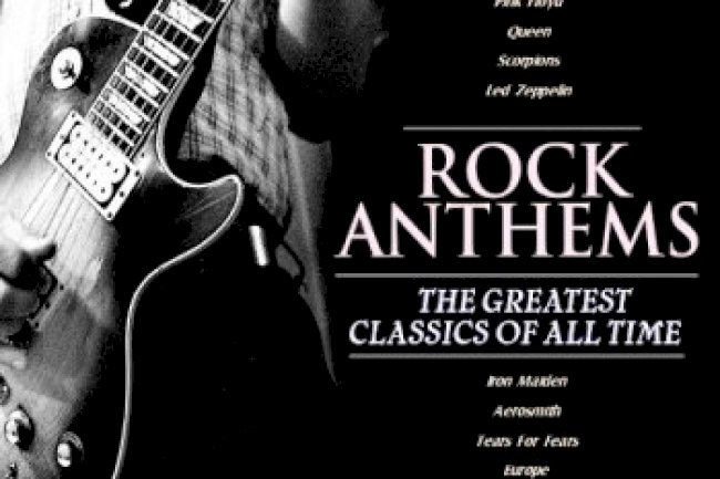 Rock Anthems - The Greatest Classics Of All Time (2013)