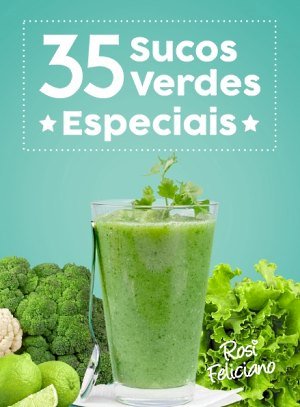 35 Sucos Verdes Especiais