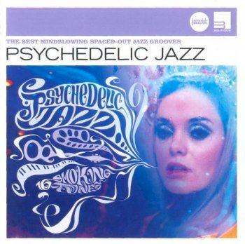 Psychedelic Jazz: 16 Smoking Tunes (2008)