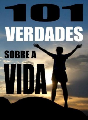 101 Verdades Sobre A Vida - Arthur Schopenhauer