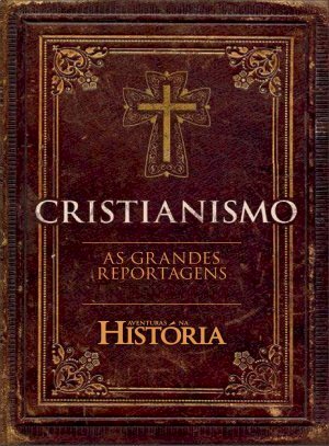 Cristianismo - As Grandes Reportagens de Aventuras na História