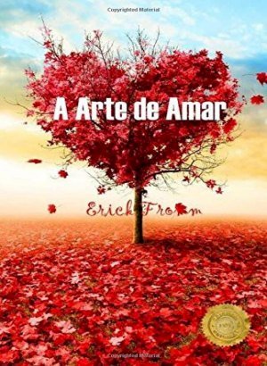 A Arte de Amar - Erich Fromm