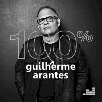 100% - Guilherme Arantes (2019)