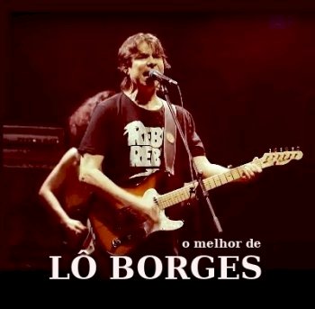 O Melhor de Lô Borges (2006)