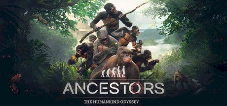 Ancestors The Humankind Odyssey