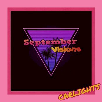 CARLIGHTS - September Visions (2020)