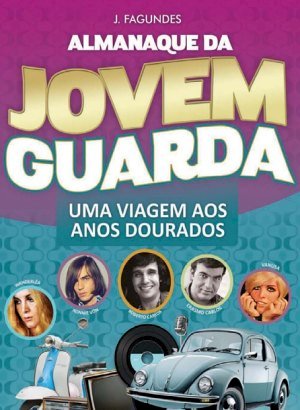 Almanaque da Jovem Guarda - J. Fagundes