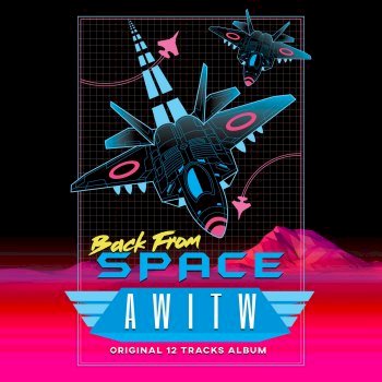 AWITW - Back From Space (2019)