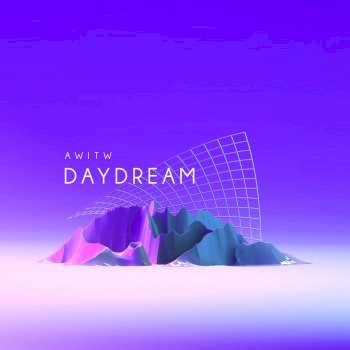 AWITW - Daydream (2019)
