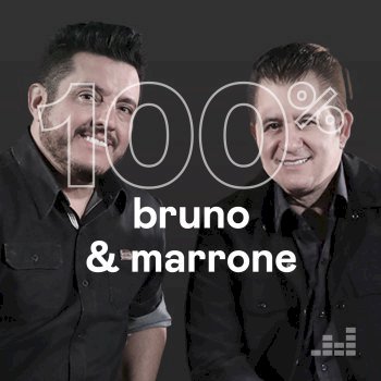 100% - Bruno & Marrone (2018)