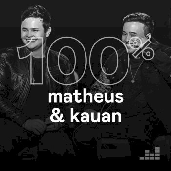 100% - Matheus & Kauan (2020)