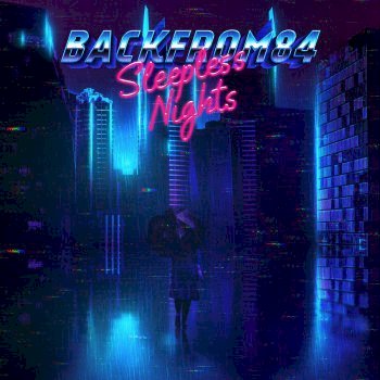 Backfrom84 - Sleepless Nights (2019)
