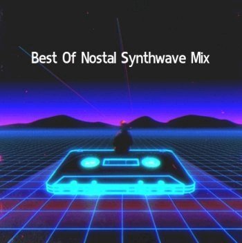Best Of Nostal Synthwave Mix (2018)