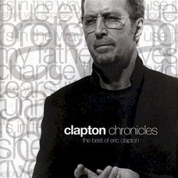Eric Clapton - Clapton Chronicles [The Best Of Eric Clapton] (1999)
