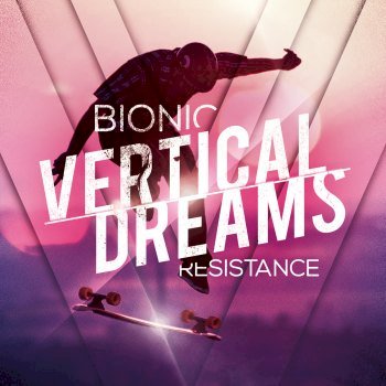 Bionic Resistance - Vertical Dreams [EP] (2016)