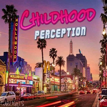 CARLIGHTS - Childhood Perception (2020)