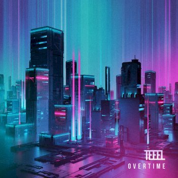 TEEEL - Overtime (2018)