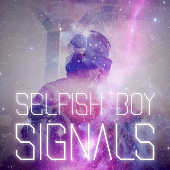 Selfish Boy - Signals (2015)