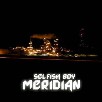 Selfish Boy - Meridian (2012)