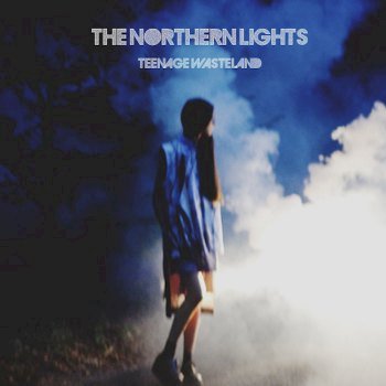 Northern Lights - Teenage Wasteland (2015)