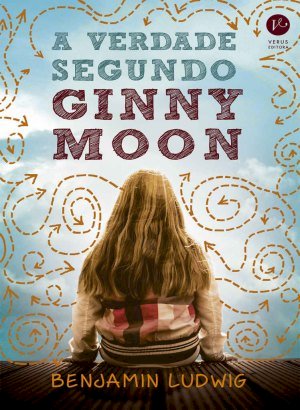 A Verdade Segundo Ginny Moon - Benjamin Ludwig