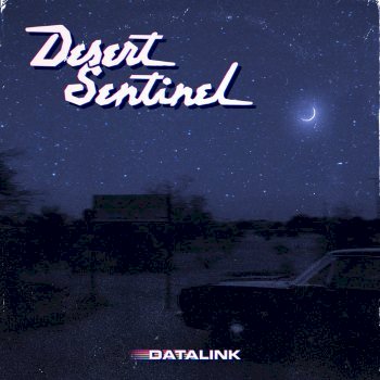 Datalink - Desert Sentinel (2019)
