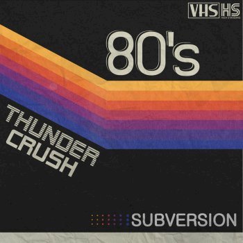 Thunder Crush - Subversion (2019)