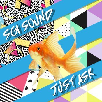 SGI Sound - Just Ask (2018)