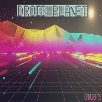 CARLIGHTS - Droid Planet [EP] (2020)