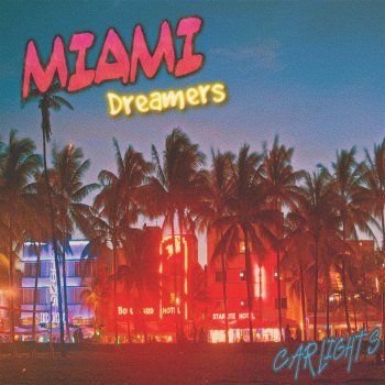 CARLIGHTS - Miami Dreamers (2020)