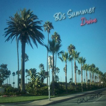 CARLIGHTS - 80s Summer Drive (2019)