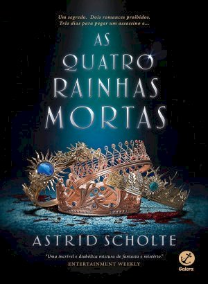 As Quatro Rainhas Mortas - Astrid Scholte
