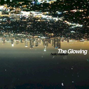 Hello Meteor - The Glowing (2014)