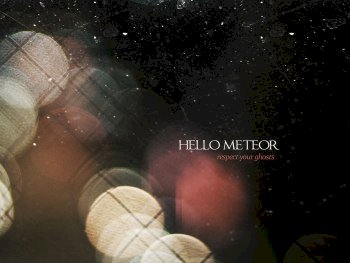 Hello Meteor - respect your ghosts (2014)