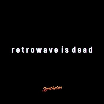 Dreamweaver - Retrowave is Dead (2017)