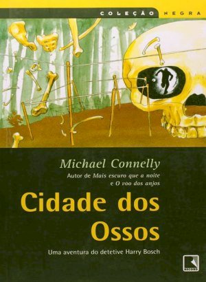 Cidade dos Ossos - Michael Connelly