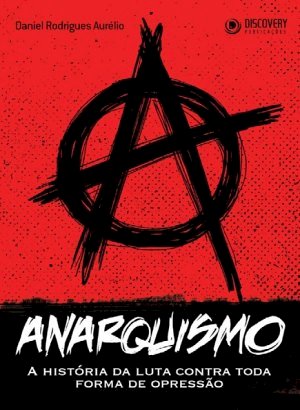 Anarquismo - Daniel Rodrigues Aurélio