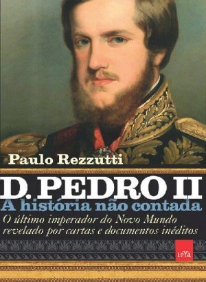 D. Pedro II - Paulo Rezzutti